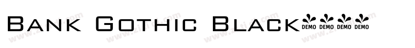 Bank Gothic Black字体转换 Bank Gothic Black字体转换